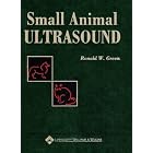 Small Animal Ultrasound by Ronald W. Green DVM MS