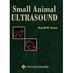 Small Animal Ultrasound: Ronald W., DVM, MS Green