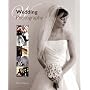 Wedding Photography: The Complete Guide