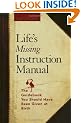 Life's Missing Instruction Manual: The Guidebook You Should Have Been Given at Birth