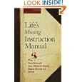 Life's Missing Instruction Manual : The Guidebook You Should Have Been Given at Birth by Joe Vitale