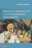 Death and mortality in contemporary philosophy