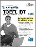 Cracking the TOEFL iBT with CD, 2013 Edition (College Test Preparation)