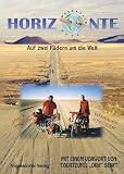 Horizonte. Auf zwei R�dern um die Welt - Winfried Stelzer