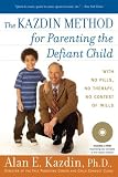 The Kazdin Method for Parenting the Defiant Child