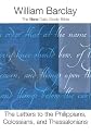 The Letters to the Philippians, Colossians, and Thessalonians: The New Daily Study Bible (New Daily Study Bible)