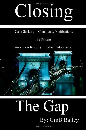 Closing The Gap: Gang Stalking