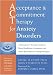 Acceptance & Commitment Therapy for Anxiety Disorders: A Practitioner's Treatment Guide to Using Mindfulness, Acceptance, And Values-Based Behavior Change Strategies