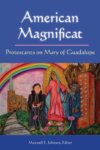 American Magnificat: Protestants on Mary of Guadalupe