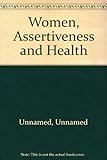 Women, assertiveness, and health