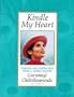 Kindle My Heart: Wisdom and Inspiration from a Living Master