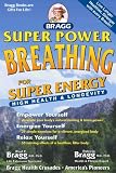 Books : Super Power Breathing: For Super Energy High Health & Longevity (Bragg Super Power Breathing for Super Energy)