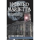 Haunted Marietta: History and Mystery in Ohio's Oldest City