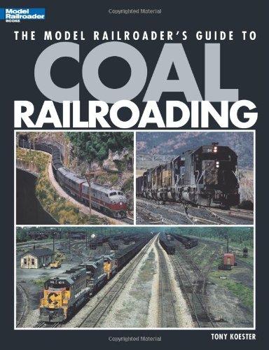 The Model Railroaders Guide to Coal Railroading