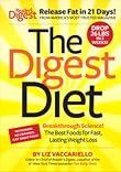 The Digest Diet : The Best Foods for Fast, Lasting Weight Loss