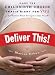 Deliver This!: Make the Childbirth Choice That's Right for You . . . No Matter What Everyone Else Thinks