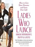 Ladies Who Launch: Embracing Entrepreneurship & Creativity As a Lifestyle