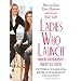Ladies Who Launch: Embracing Entrepreneurship & Creativity as a Lifestyle