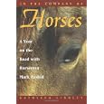 In the Company of Horses: A Year on the Road With Horseman Mark Rashid by Kathleen Lindley