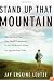 Stand Up That Mountain: The Battle to Save One Small Community in the Wilderness Along the Appalachian Trail