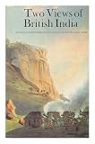 Two views of British India : the private correspondence of Mr Dundas and Lord Wellesley, 1798-1801