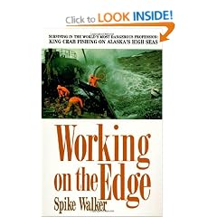 Working on the Edge: Surviving In the World's Most Dangerous Profession: King Crab Fishing on Alaska's HighSeas