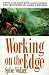 Working on the Edge: Surviving In the World's Most Dangerous Profession: King Crab Fishing on Alaska's HighSeas