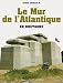 Le Mur de l'Atlantique en Bretagne