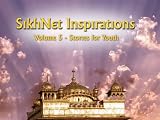SikhNet Inspirations - Volume 5 (Sikh Stories for Youth)