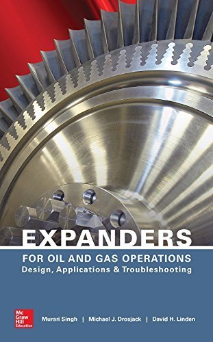 Expanders for Oil and Gas Operations: Design, Applications, and Troubleshooting by Murari Singh (2014-10-20)