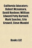 Produkt-Bild: California Educators: Robert McNamara, David Huebner, William Edward Petty Hartnell, Mark Sanchez, Erin Gruwell, Steve Mandel