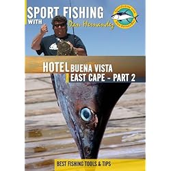 Sportfishing with Dan Hernandez Hotel Buena Vista, East Cape Pt 2