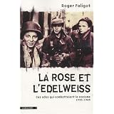 La Rose et l'Edelweiss : Ces ados qui combattaient le nazisme 1933-1945par Roger Faligot