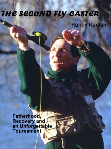 The Second Fly Caster: Fatherhood, Recovery and an Unforgettable Tournament
