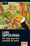Un viejo que leia novelas de amor (Spanish Edition)