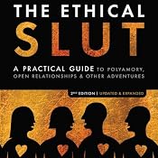 The Ethical Slut: A Practical Guide to Polyamory, Open Relationships, & Other Adventures | [Janet W. Hardy, Dossie Easton]