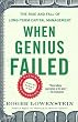 When Genius Failed: The Rise and Fall of Long-Term Capital Management