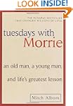 Tuesdays with Morrie: An Old Man, a Y...