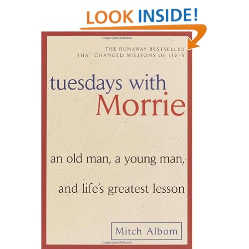 Tuesdays with Morrie: An Old Man, a Young Man, and Life's Greatest Lesson