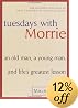 Tuesdays with Morrie: An Old Man, a Young Man, and Life's Greatest Lesson