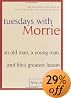 Tuesdays with Morrie: An Old Man, a Young Man, and Life's Greatest Lesson