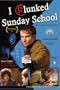 I Flunked Sunday School