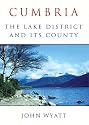 Cumbria: The Lake District and Its County