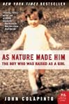 As Nature Made Him: The Boy Who Was R...