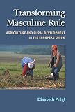 Transforming masculine rule : agriculture and rural development in the European Union