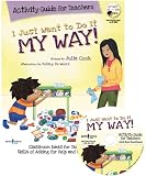 I Just Want to Do It My Way! Activity Guide for Teachers [With CDROM]