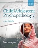 Child and Adolescent Psychopathology: A Casebook