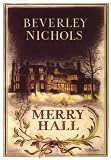 Merry Hall (Beverley Nichols Trilogy Book 1)