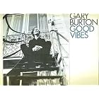 Good Vibes by  Gary Burton, Piano, Organ Gary Burton Vibes, Sam Brown Guitars, Jerry Hale Guitars, and Eric Gale Guitars 