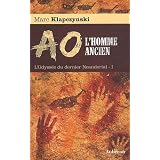 L'Odyss�e du dernier N�andertal, tome 1 : Ao, l'homme ancienpar Marc Klapczynski